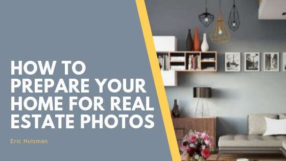 How To Prepare Your Home For Real Estate Photos