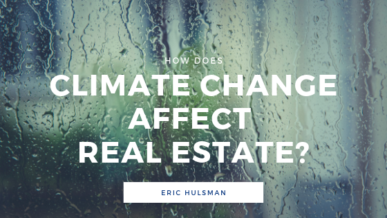How Does Climate Change Affect Real Estate